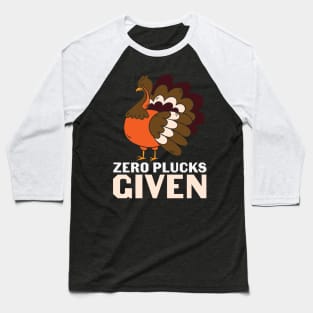 Zero Plucks Given Funny Turkey Lover Thanksgiving Day Gift T-shirt Baseball T-Shirt